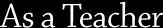 As a teacher